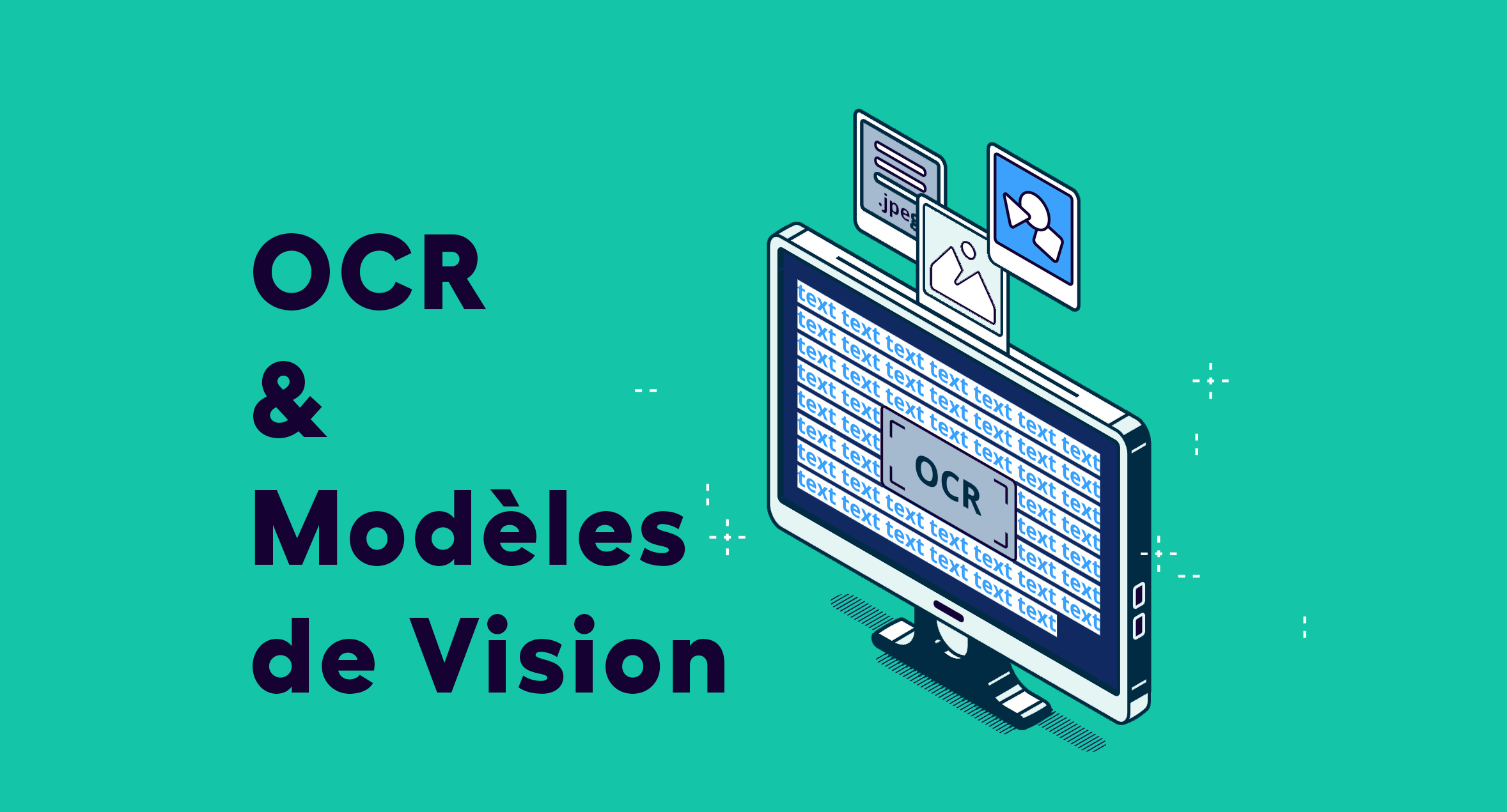OCR vs Modèles de Vision : Comment choisir la bonne technologie pour votre logiciel ?